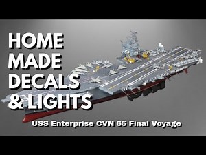 USS Enterprise HOME MADE DECALS & LIGHTS BUILD Reveal. Final Voyage.