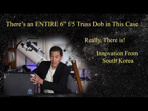 There's an Entire 6" f/5 Truss Dob in This Case. The Cool Factor is Through the Roof!