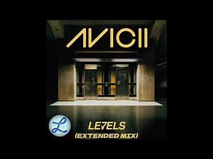 Avicii - Levels (EXTENDED MIX)