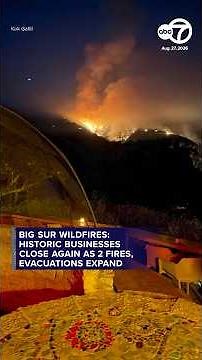 Historic Big Sur businesses close again as 2 wildfires expand, force new evacuations