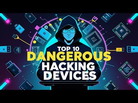 Top 10 Dangerous Hacking Gadgets You Need to Know About