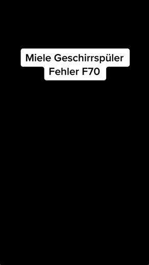 Miele Geschirrspüler Fehler F70 – Reparatur Anleitung