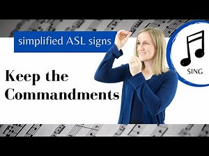 Keep the Commandments ASL Primary Song