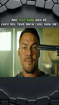 MÀN TEST SÚNG ĐIÊN RỒ KHIẾN ÔNG TRÙM MAFIA CŨNG XANH MẶT #reviewphim #phimhay