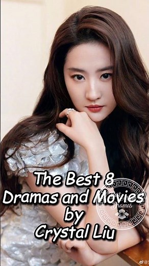 The Best 8 Dramas and Movies by Crystal Liu.#dramalist #chinesedrama #movie #crystalliu #mulan