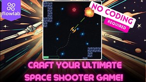 Craft Your Ultimate Space Shooter Game! / No Coding required (Flow002) | Gareth While | Skillshare
