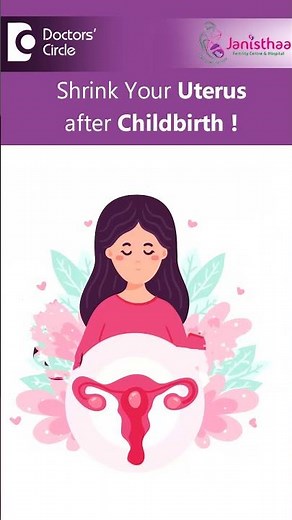 Shrink Uterus after Childbirth | Breastfeeding & Uterus Involution-Dr.Shwetha Anand |Doctors' Circle