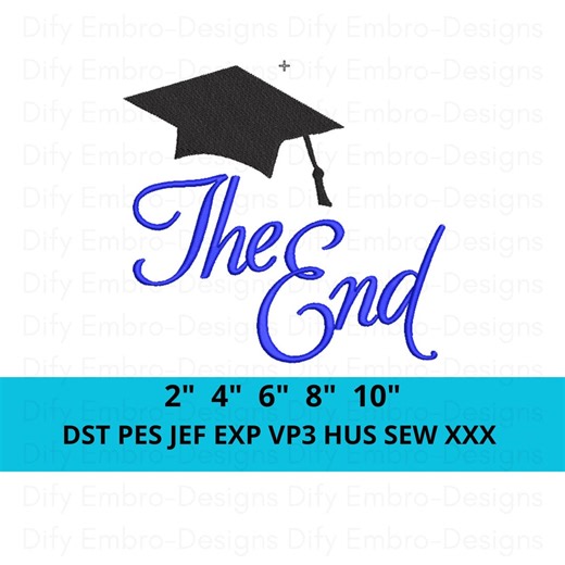 Graduation the End Embroidery Design With Cap, Senior Graduation Machine Embroidery File, Class of Graduate Stitch Design, School Finish - Etsy