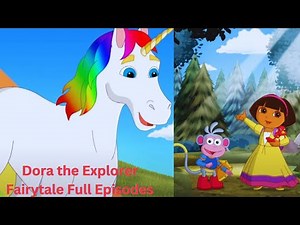 Dora the Explorer Fairytale Full Episodes | Dora the explorer | Dora and friends