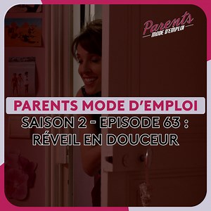 356K views · 8.7K reactions | 殺 Saison 2 - Épisode 63 - Réveil en douceur - Parents mode d'emploi 殺 Abonnez-vous et retrouvez Parents mode d'emploi sur la page officielle : https://www.facebook.com/parentsmodedemploi | Parents mode d'emploi | Facebook