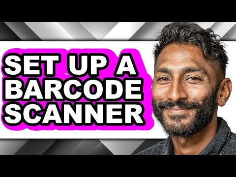 How to Set Up a Barcode Scanner - Full Guide