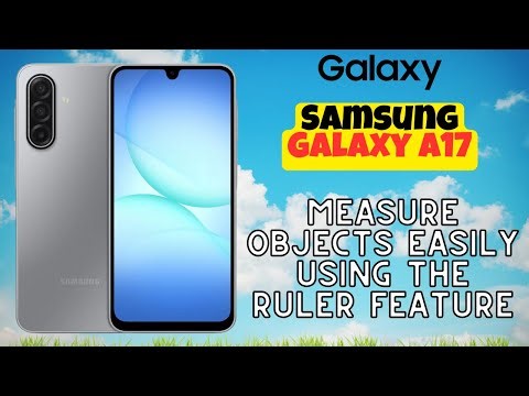 Measure Objects Easily Using the Ruler Feature on Galaxy A17