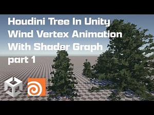 Houdini Tree In Unity Wind Vertex Animation With Shader Graph part 1