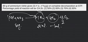 80 g of ammonium nitrite gives 22.4 ltr. of N₂(g) on complete d... | Filo