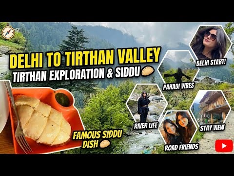 🏔️ DELHI to TIRTHAN VALLEY Road Trip! + Famous SIDDU Dish! 🥟