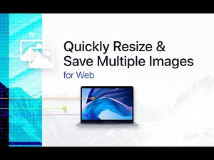 Resize and Save Multiple Images for Web