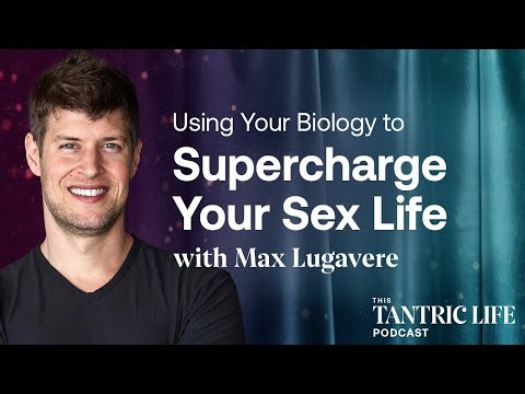 Using Your Biology to Supercharge Your Sex Life with Max Lugavere | 6