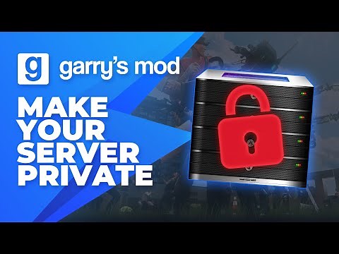 How to make your Garry's Mod server private