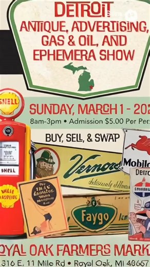 The Detroit Antique Advertising, Gas and Oil, and Ephemera Show. Sunday, March 1, 2026. Inside the heated Royal Oak Farmer's market building. Admission is $5. #Advertising #Ephemera #Signs #Petroliana #GasOil | Detroit Antique Advertising, Gas & Oil, and Ephemera Show