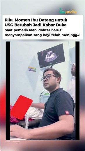 Momen Ibu Datang USG Berubah Jadi Kabar Duka