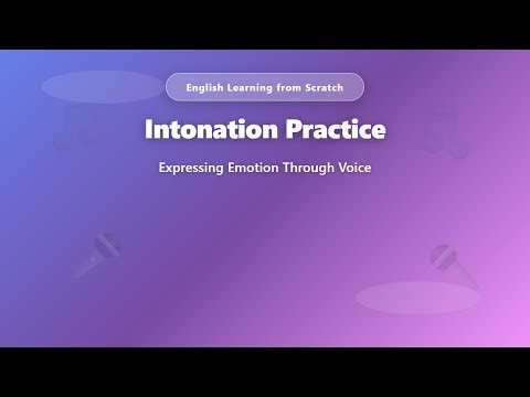 Intonation Practice in English: Expressing Emotion with Your Voice