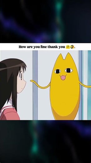 Hello Everynyan! How Are You? Fine Thank You. 😂