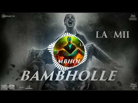 bambholle laxmmi bomb | Laxmi movie Akshay Kumar | Laxmmi bomb song DJ remix | DCG brothers