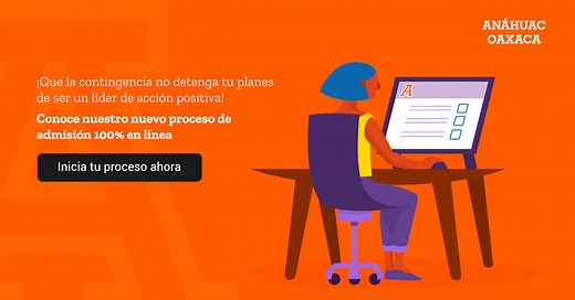 Proceso de admisión en línea Anahuac Oaxaca