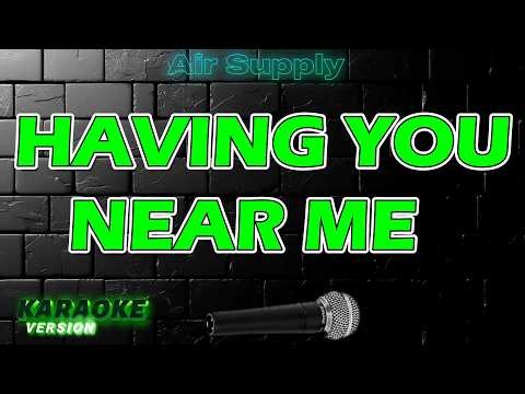 HAVING YOU NEAR ME - Air Supply
