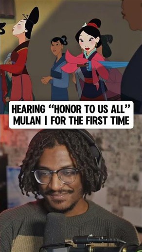 Hearing “HONOR TO US ALL” from MULAN for the FIRST TIME!
