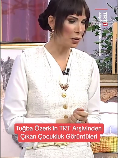 Tuğba Özerk ve TRT Çocukluk Anıları