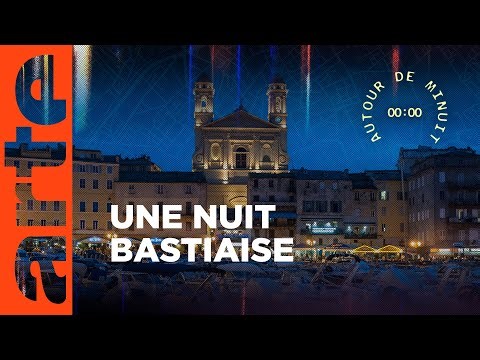 🔴En direct | Déambulation nocturne à Bastia | AUTOUR DE MINUIT | ARTE