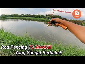 Rod Casting Ultralight Daripada SHOPEE Berharga RM70?? WAJIB BELI!!