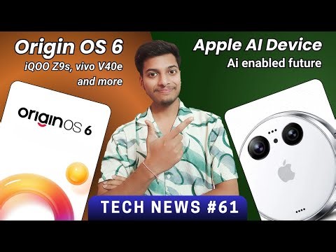 Origin OS 6 in iQOO Z9s, Vivo v40 and more, Apple AI Device, vivo X200T price | Tech News