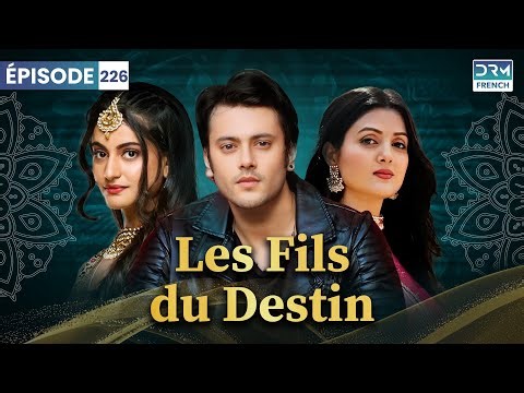 The Children of Destiny - Kismat Ki Lakiron Se - Episode 226 - Indian Series in French | DB1L