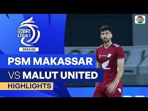 PSM Makassar VS Malut United - Highlights | BRI Liga 1 2024/25