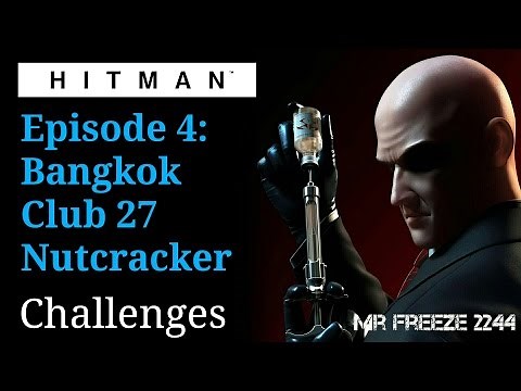 HITMAN - Bangkok - Nutcracker - Challenge