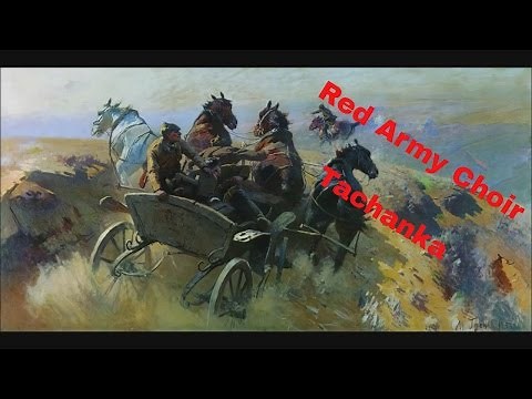 Red Army Choir - Tachanka (machine-gun cart) 2 versions