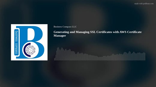 Generating and Managing SSL Certificates with AWS Certificate Manager...