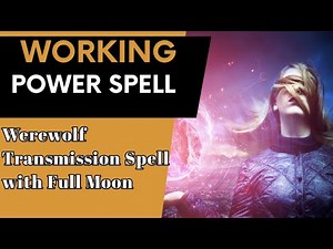 Werewolf Transmission Spell with Full Moon | 100% working spell