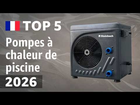 TOP—5. Meilleures pompes à chaleur de piscine. Test & Comparaison 2026
