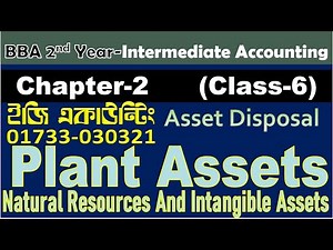 Intermediate Accounting(Chapter-2) ∣∣ Plant Assets (Class-6) ∣∣ Asset Disposal ∣∣ BBA/BBS 2nd Year