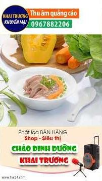 Thu âm Quảng cáo khai trương Cháo dinh dưỡng An Khang MC đọc bán hàng