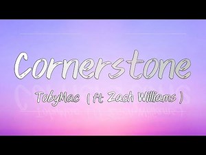 Cornerstone (Lyrics) - TobyMac ft Zach Williams