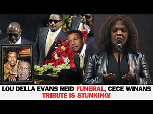 Lou Della Evans Reid Funeral, CeCe Winans Tribute Is STUNNING!