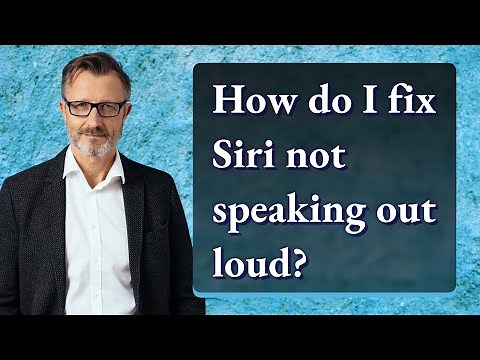 How do I fix Siri not speaking out loud?