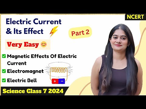 Class 7 Science - MAGNETIC EFFECT OF ELECTRIC CURRENT AND ELECTROMAGNET | Part 2 Chapter 10 Class 7