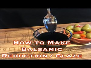 How to make Balsamic Reduction / Glaze