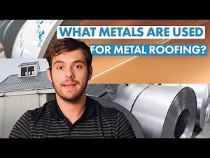 What Metals Are Used for Metal Roofing?
