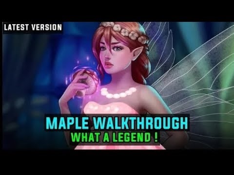 See Maple full Walkthrough of What a Legend latest Version in Detail